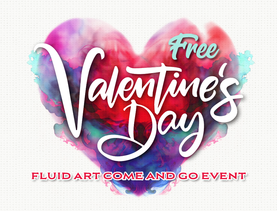 Free Valentine's Day Fluid Art Come and Go Event